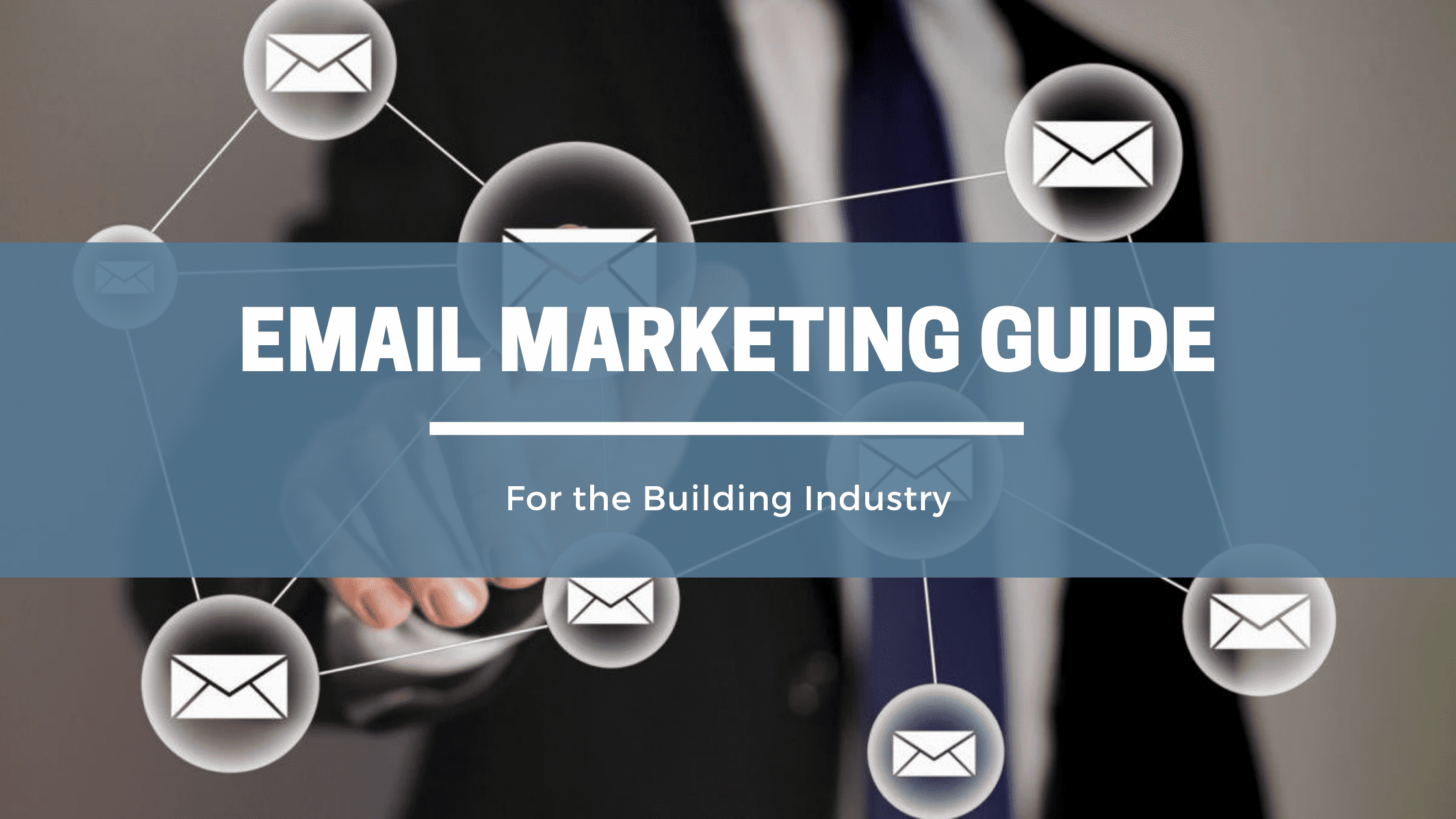 Email Marketing Guide For the Building Industry