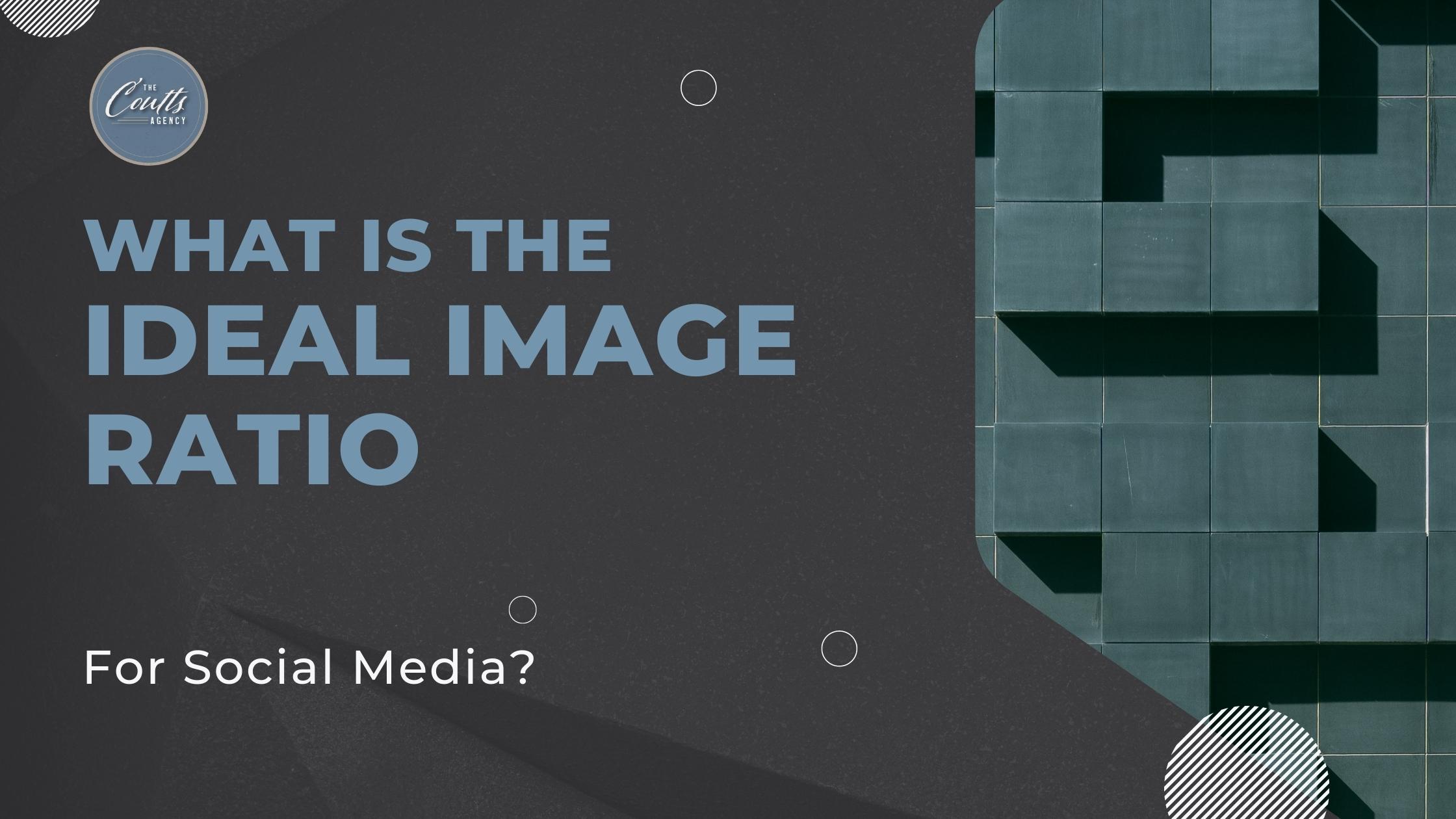 Ideal Social Media Image Ratio