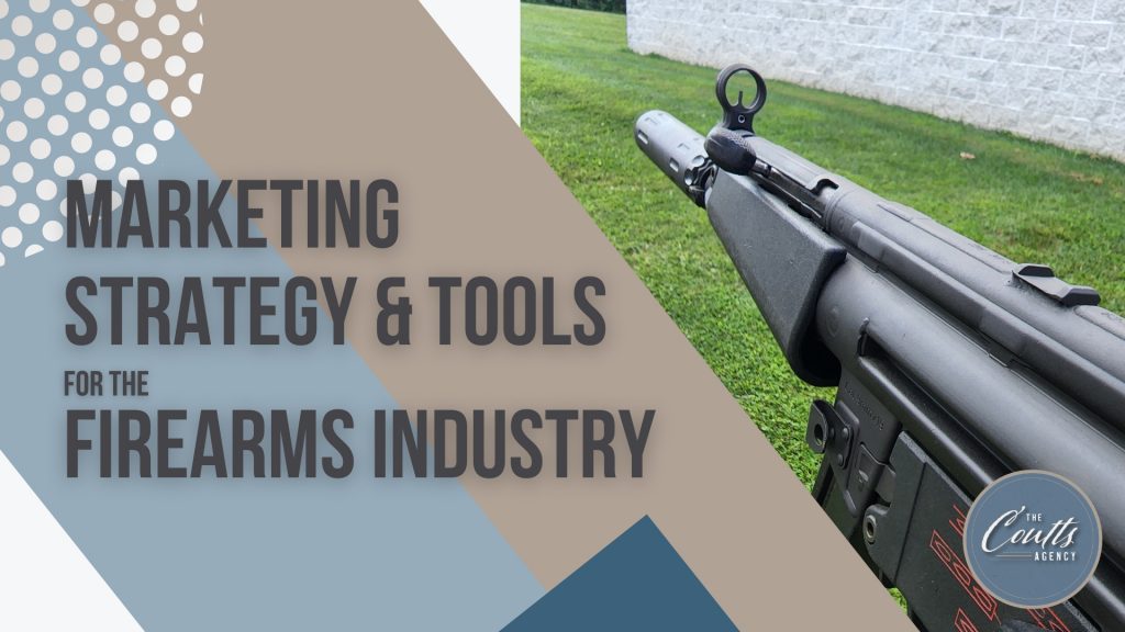 Digital Marketing Strategy and Tools for Firearms Companies