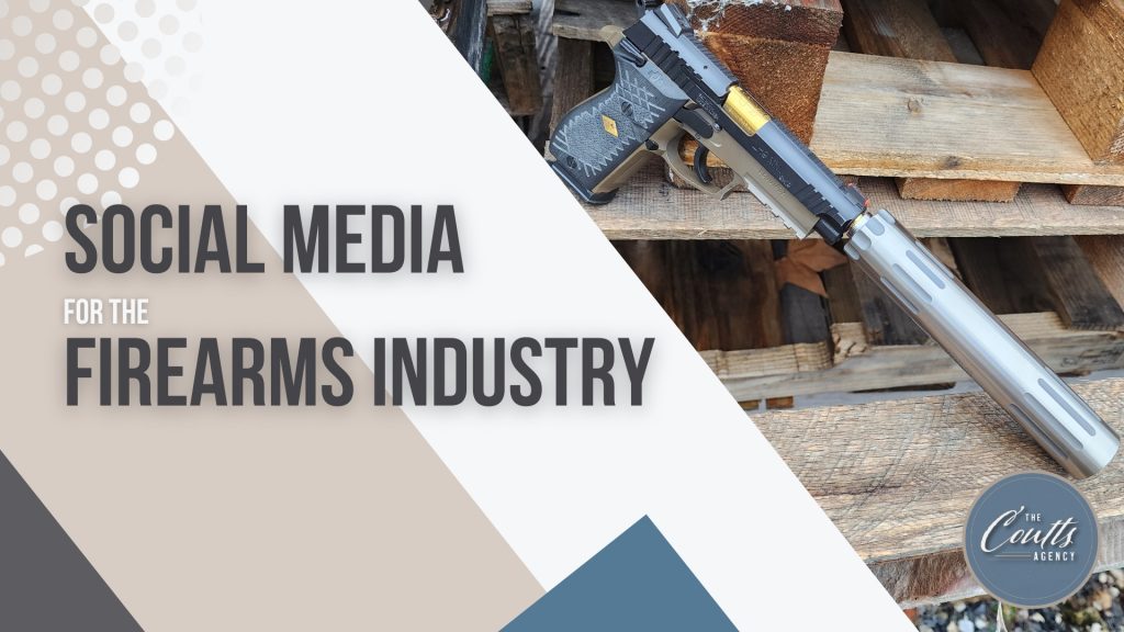 Social Media For Firearms Industry Coutts Agency